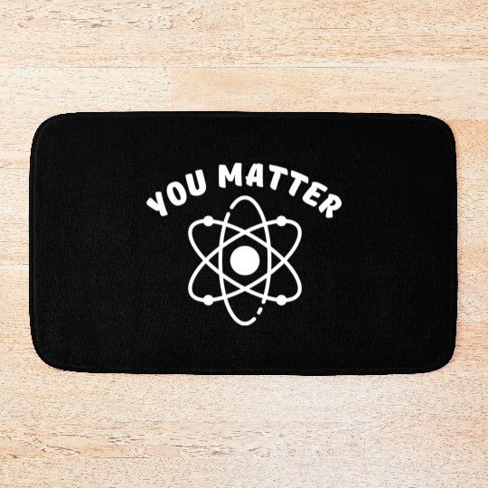 You Matter - Science Bath Mats, You Energy Bath Mats