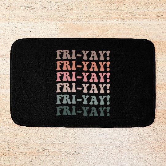 Fri Yay Teacher Gift Bath Mats