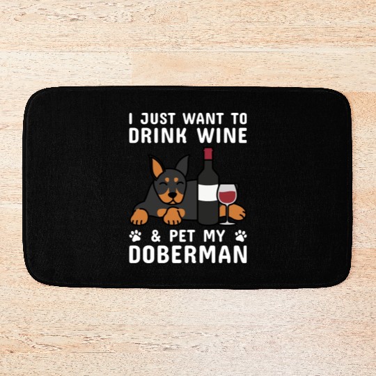 Drink Wine And Pet My Doberman Bath Mats