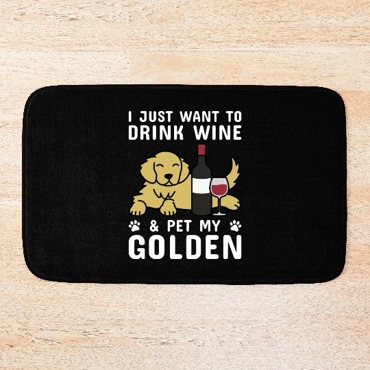 Drink Wine And Pet My Golden Retriever Bath Mats