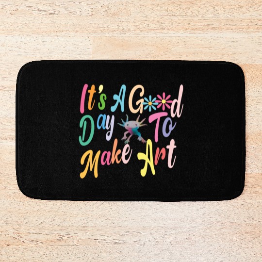 Art Teacher Gift, It's A Good Day To Make Art, Bath Mats