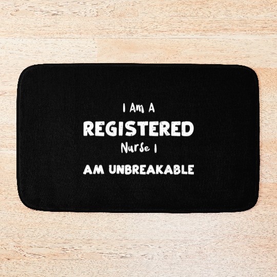 I Am A Registered Nurse I Am Unb... Bath Mats
