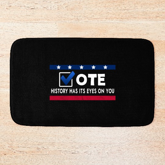 History Has Its Eyes On You Vote 2022 Voter Bath Mats