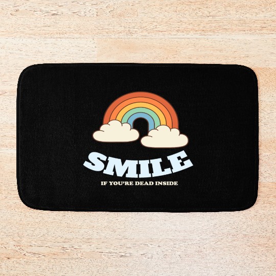 Smile If You are Dead Inside Pessimismus Bath Mats