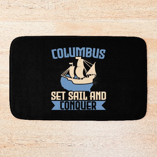 Columbus Set Sail And Conquer Ship Columbus Day Bath Mats