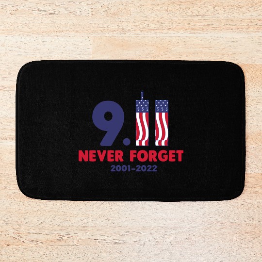911 Never Forget 2001-2022 Patriot day Bath Mats