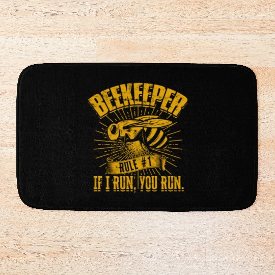 Beekeeper Rule #1 If I run, you run - Bee Bath Mats