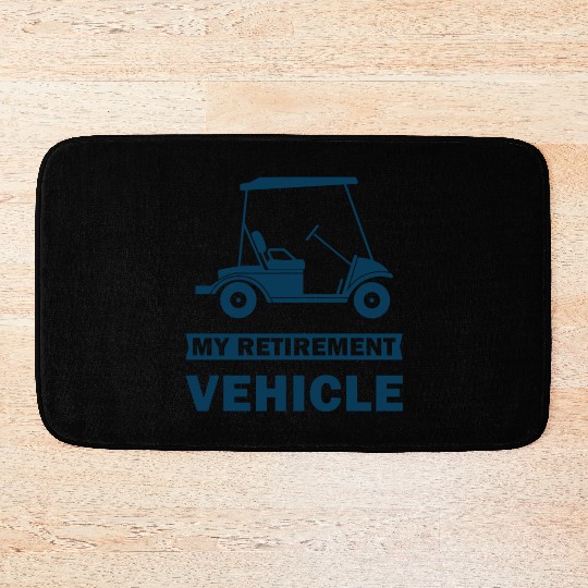 Funny My Retirement Vehicle Golf Cart - Funny Golf Bath Mats