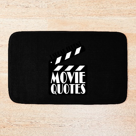 speak fluent movie quotes Bath Mats