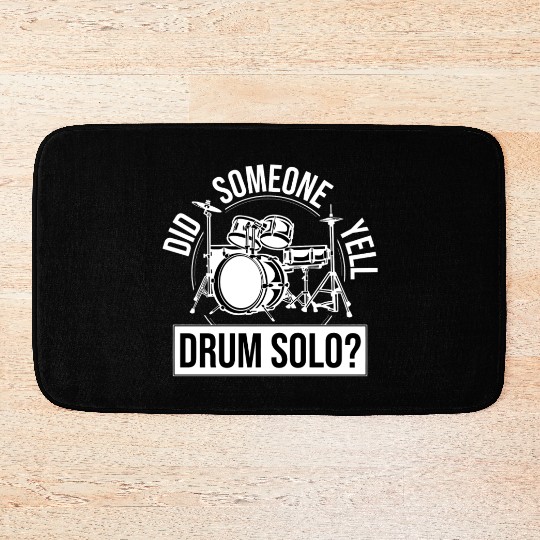 Did Someone Say Drum Solo Great Drummer Musician Bath Mats