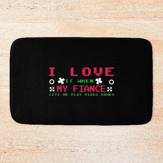 Love My Fiance Play Video Game Lover Gaming Bath Mats