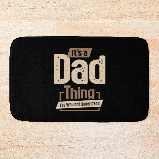 Mens It's a Dad Thing Funny Dad Grandpa Bath Mats