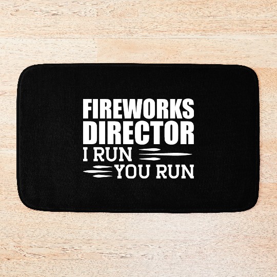 Fireworks Director I run You run Bath Mats