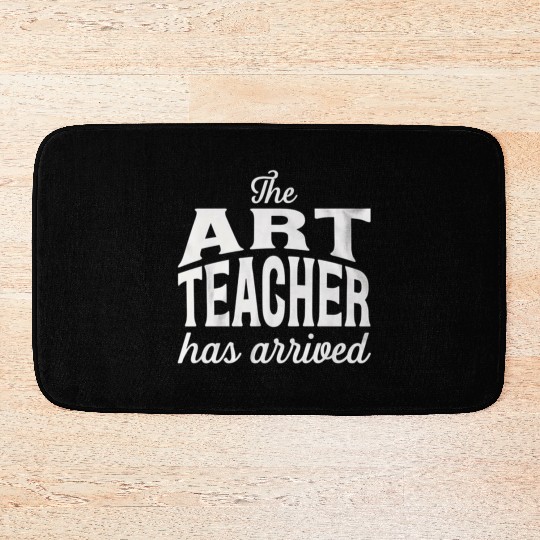The art teacher has arrived Bath Mats