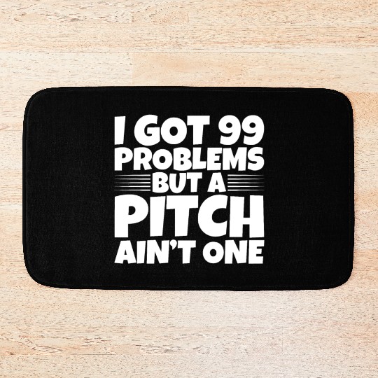 I Got 99 Problems But A Pitch Ain't One 2 Bath Mats