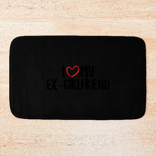 I Love My Ex-Girlfriend Bath Mats