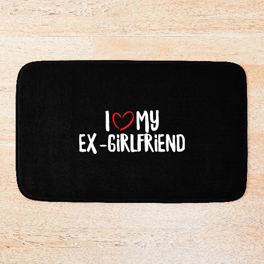 I Love My Ex-Girlfriend Bath Mats