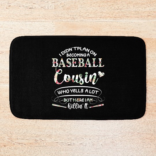 I Didn t Plan on Becoming a Baseball Cousin Flower Bath Mats