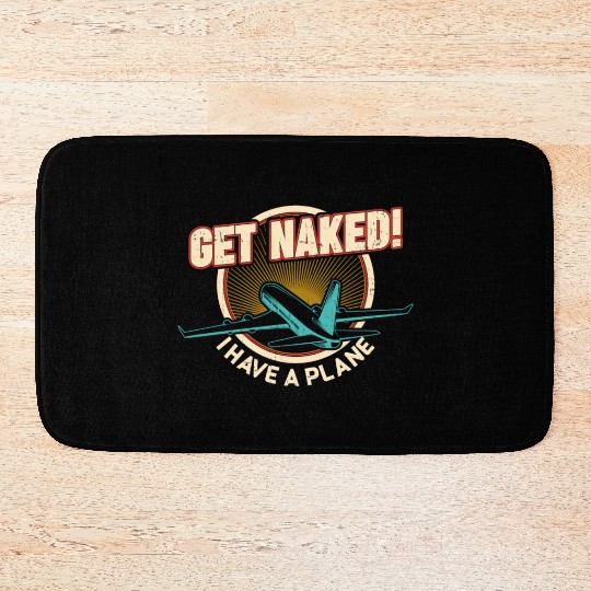 Airline Pilot Quote I Have A Plane Aircraft Pilot Bath Mats