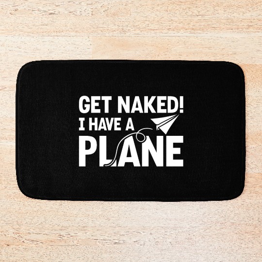 Airline Pilot Quote I Have A Plane Aircraft Pilot Bath Mats