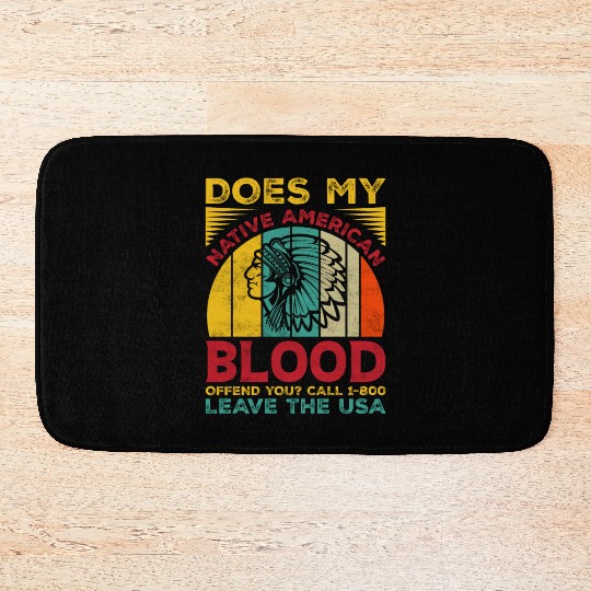 Does My Native American Blood Ofen You Bath Mats