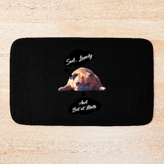 Sad Lonely And Bad At Math, Funny styles, Bath Mats