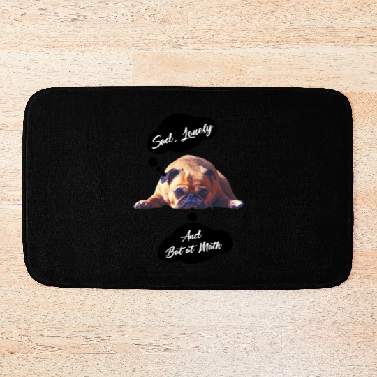 Sad Lonely And Bad At Math, Funny styles, Bath Mats