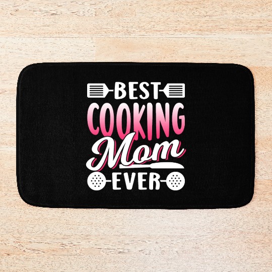 Best Cooking Mom Ever Cook Mommy Mother Bath Mats