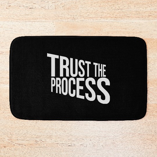 trust the process quote Bath Mats