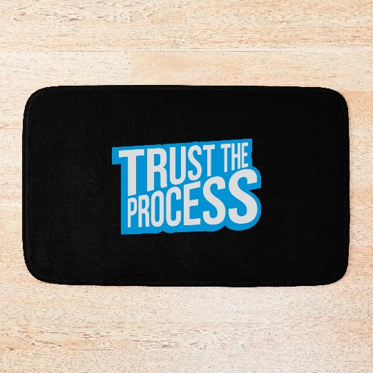 trust the process quote Bath Mats
