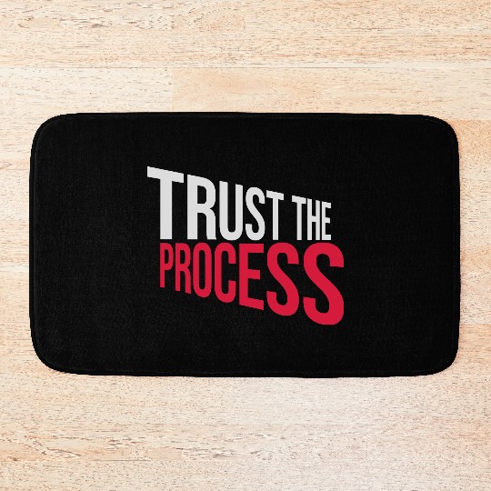 trust the process quote Bath Mats