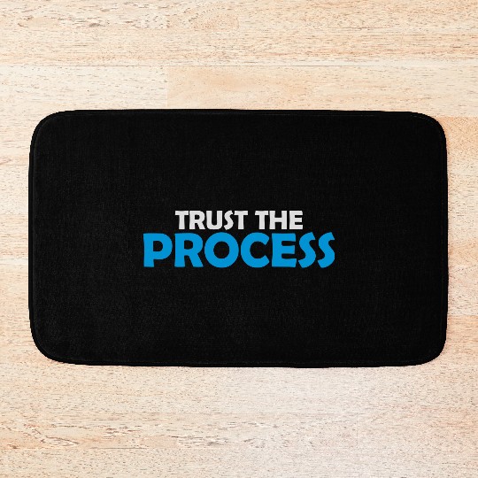 trust the process quote Bath Mats