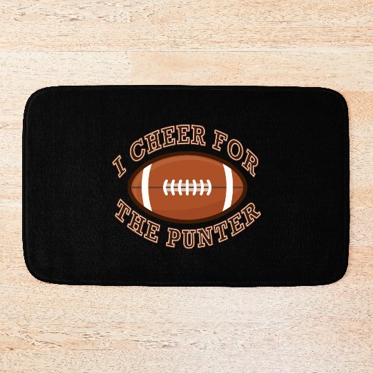I Cheer For The Punter Football Fun Gift Idea Bath Mats