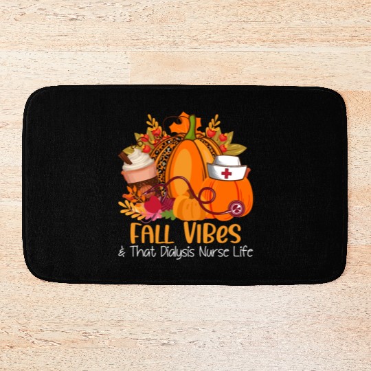 Fall Vibes & That Dialysis Nurse Life Fall Autumn Bath Mats