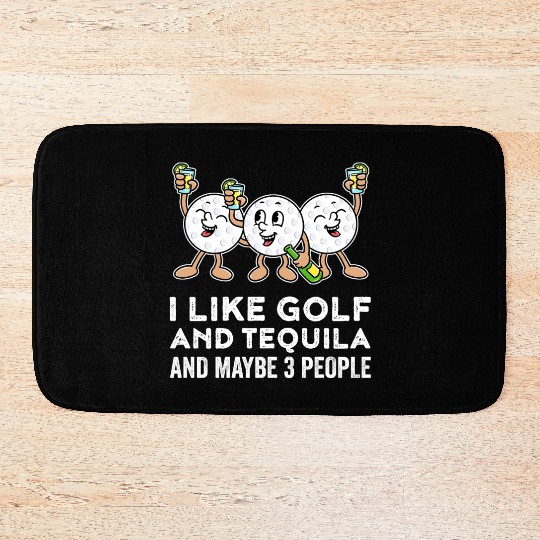I Like Golf And Tequila Funny Golf Gift Bath Mats