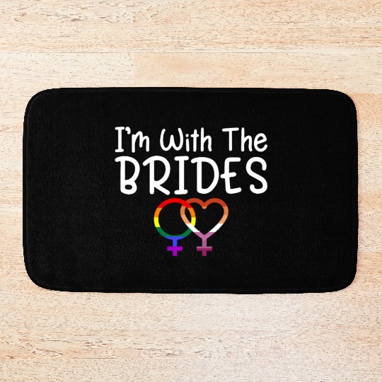 I'm With The Brides - Lesbian Wedding Gay Marriage Bath Mats
