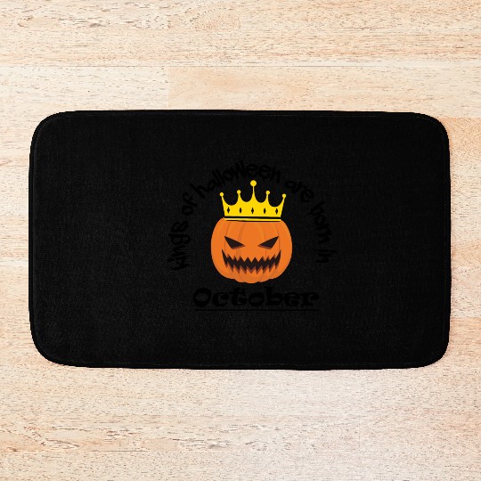 Kings of halloween are born in october Bath Mats