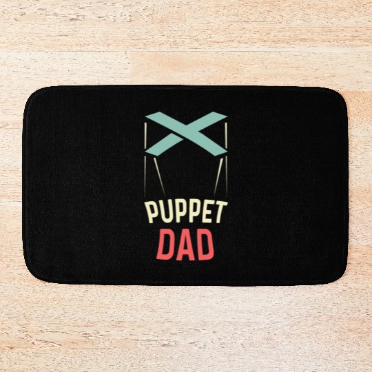Puppet Dad Harworking Dad Gift Bath Mats