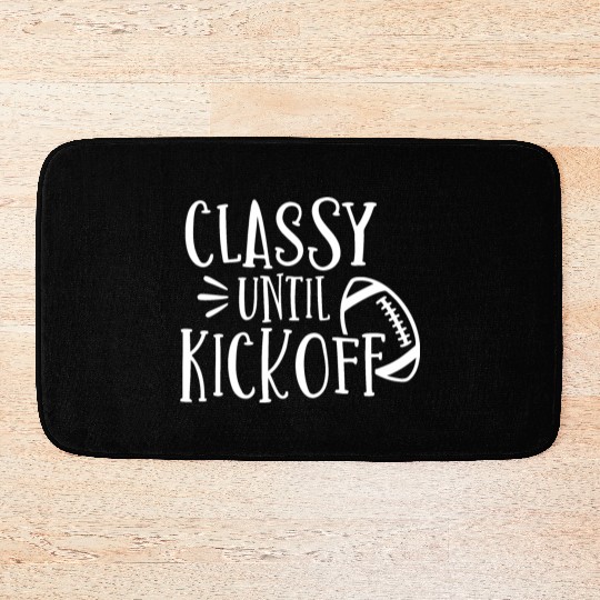 Classy Until Kickoff College Football Southern Bath Mats