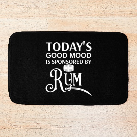 Today's Good Mood is Sponsored By Rum Bath Mats