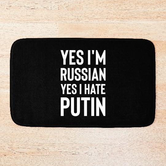 Yes im russian yes i hate putin white Bath Mats