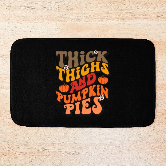 Funny Thanksgiving Thick Thights Pumpkin Pies Bath Mats