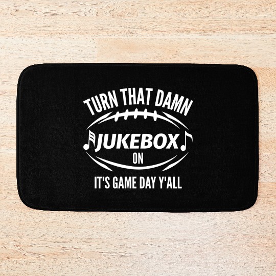 Turn That Damn Jukebox Football On Game Day Bath Mats