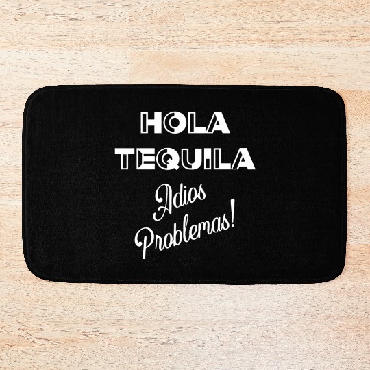 Hola Tequila Adios Problemas Bath Mats