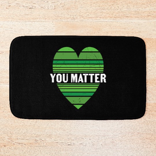 You Matter Motivational Sayings Design Bath Mats