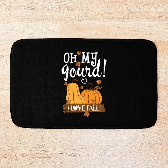 Fall Leaves Pumpkin Lovers Oh My Gourd I Love Fall Bath Mats
