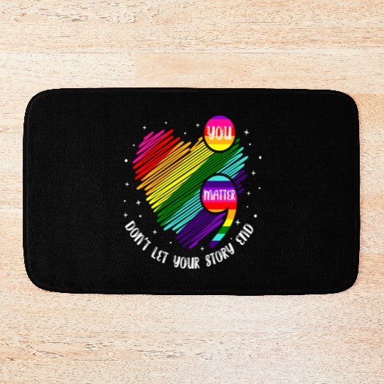 You Matter Don't Let Your Story End Bath Mats