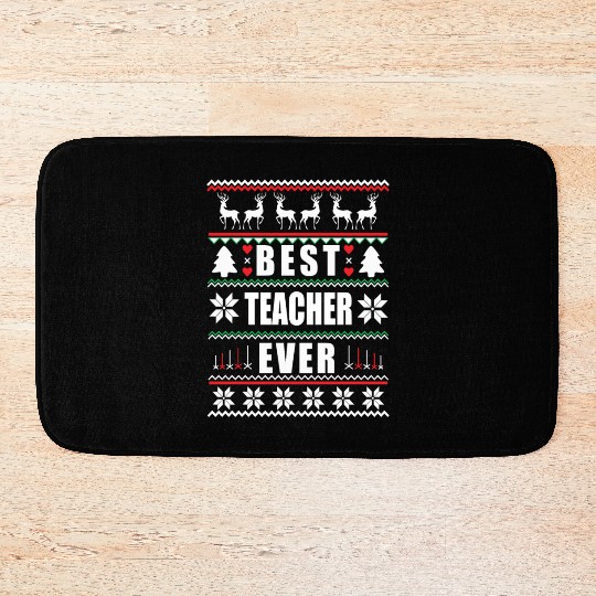 Funny Ugly Christmas Best Teacher Ever Bath Mats