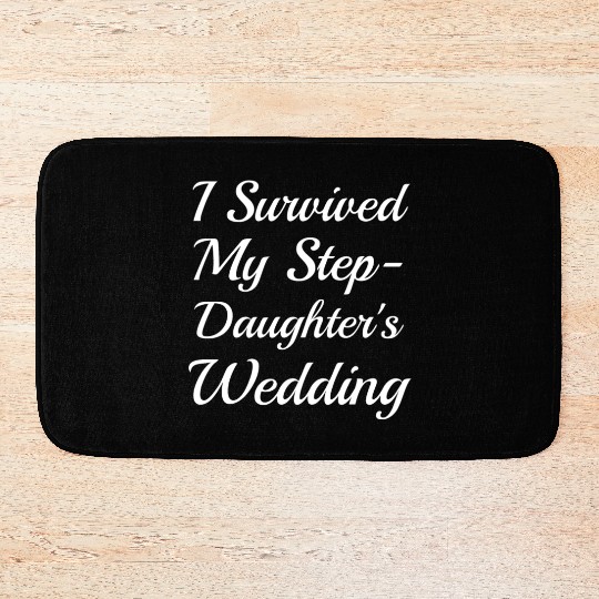 I Survived My Step-Daughter'S Wedding Funny Bride Bath Mats
