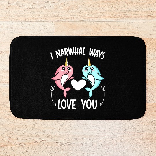 I Narwhal Ways Love You Unicorn Of The Sea Animal Bath Mats